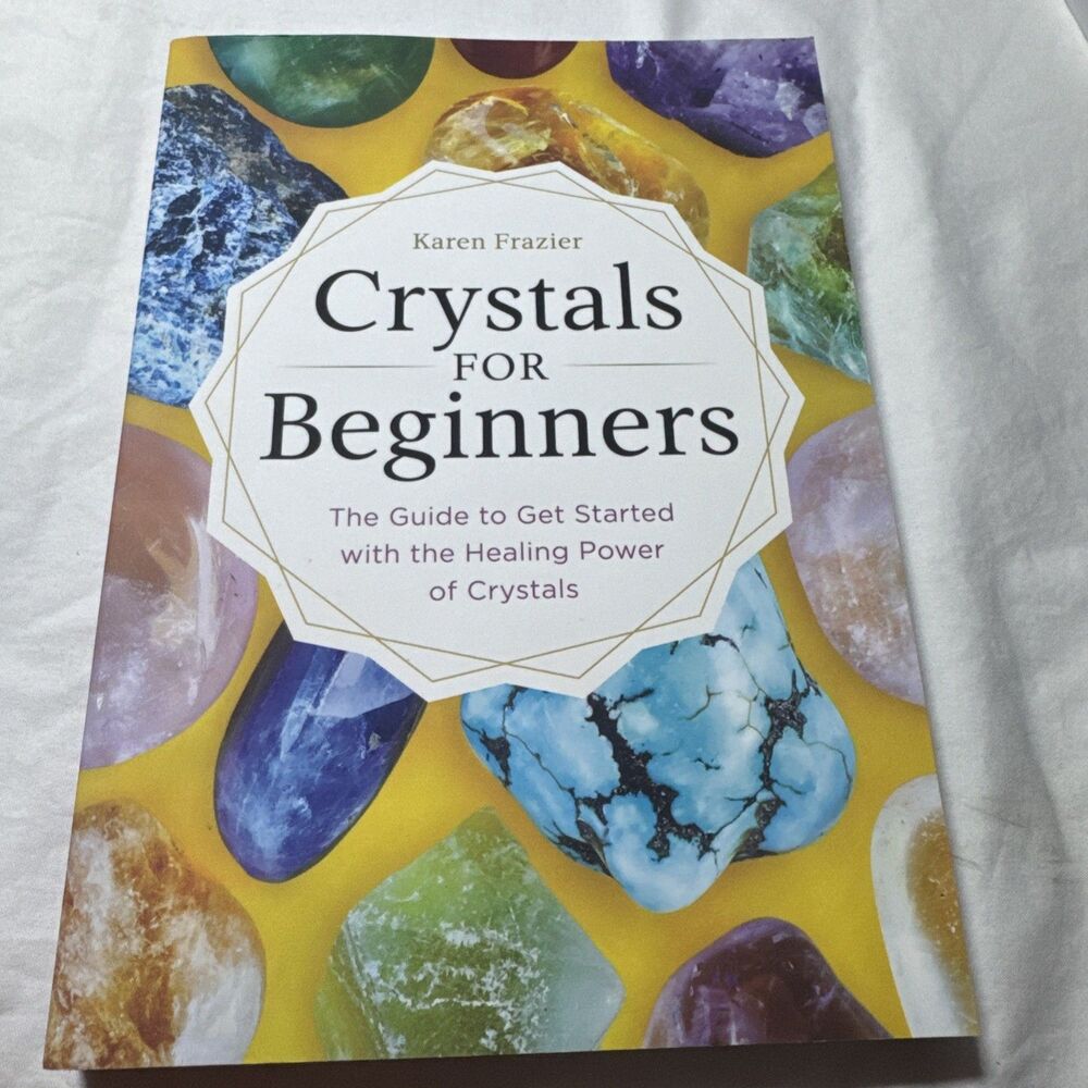Crystals for Beginners : The Guide to Get Started with the Healing Power of...